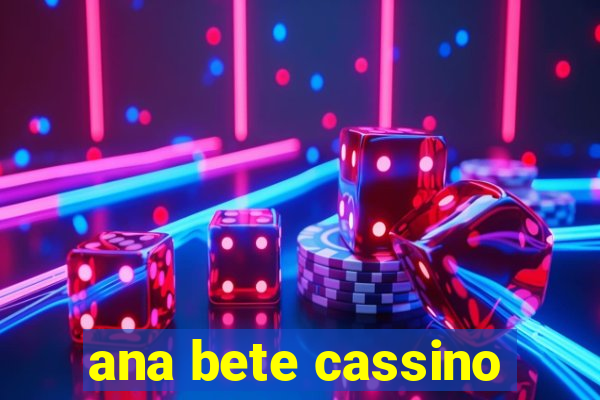 ana bete cassino